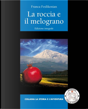 La roccia e il melograno by Franca Feslikenian