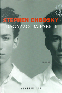 Ragazzo da parete by Stephen Chbosky