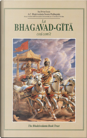 La Bhagavad Gita così com'è by A.C. Bhaktivedanta Swami Prabhupada