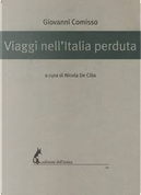 Viaggi nell'Italia perduta by Giovanni Comisso