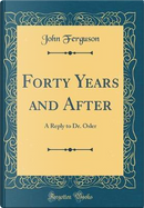 Forty Years and After by John Ferguson