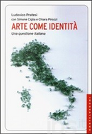 Arte come identità by Chiara Pirozzi, Ludovico Pratesi, Simone Ciglia