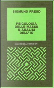 Psicologia delle masse e analisi dell'Io by Sigmund Freud
