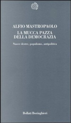 La mucca pazza della democrazia by Alfio Mastropaolo
