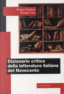 Dizionario critico della letteratura italiana del Novecento by Enrico Ghidetti, Giorgio Luti