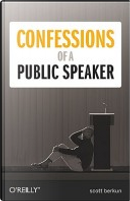 Confessions of a Public Speaker by Scott Berkun