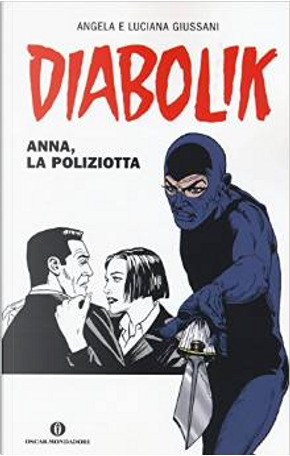 Diabolik: Anna, la poliziotta by Elena Fuccelli, Mario Gomboli, Patricia Martinelli