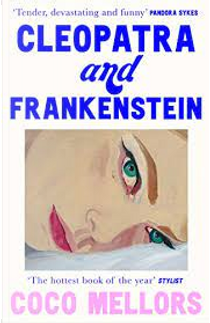 Cleopatra and Frankenstein by Coco Mellors