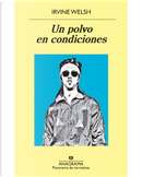 Un polvo en condiciones by Irvine Welsh