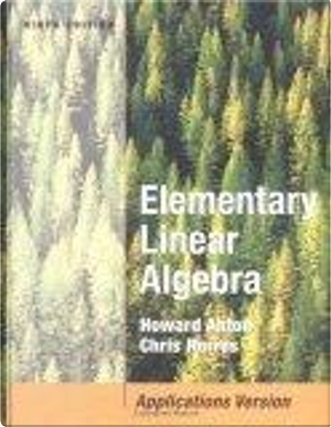 Elementary Linear Algebra with Applications by Chris Rorres, Howard Anton