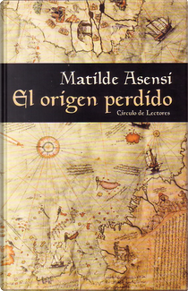 El origen perdido by Matilde Asensi