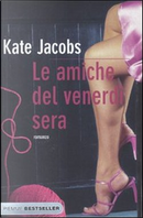 Le amiche del venerdì sera by Kate Jacobs