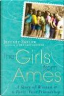 The Girls from Ames by Jeffrey Zaslow