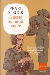 Questo indomito cuore by Pearl S. Buck