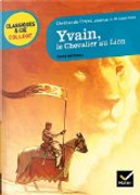 Yvain, le chevalier au lion by Chretien de Troyes