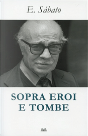 Sopra eroi e tombe by Ernesto Sabato
