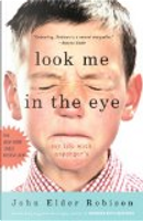Look Me in the Eye by John Elder Robison