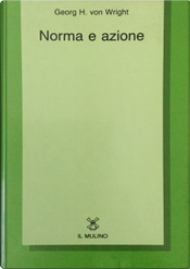 Norma e azione by Georg H. von Wright