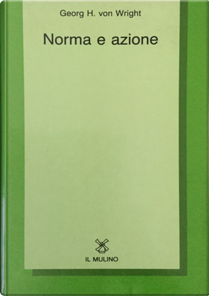 Norma e azione by Georg H. von Wright