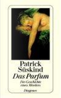 Das Parfüm by Patrick Süskind