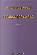 A causa das coisas by Miguel Esteves Cardoso