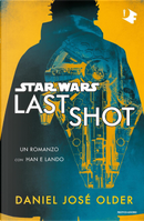 Star Wars. Last Shot by Daniel José Older
