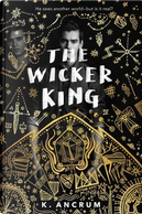 The Wicker King by K. Ancrum