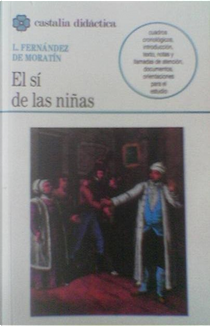 El sí de las niñas by Leandro Fernández de Moratín
