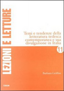 Temi e tendenze della letteratura tedesca contemporanea e sua divulgazione in Italia by Barbara Griffini