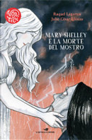 Mary Shelley e la morte del mostro by Julio César Iglesias, Raquel Lagartos