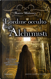 L'ordine occulto degli alchimisti by Karen Mahoney