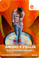 Amore e follia by Alex Codis, Lorenzo Bosisio, Lucia Maggiorana, Patrizia Castaldi, Salvatore Macri