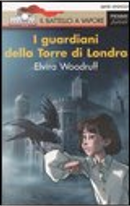 I guardiani della Torre di Londra by Elvira Woodruff