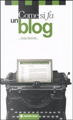 Come si fa un blog by Sergio Maistrello
