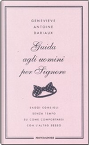 Guida agli uomini per signore by Genevieve A. Dariaux