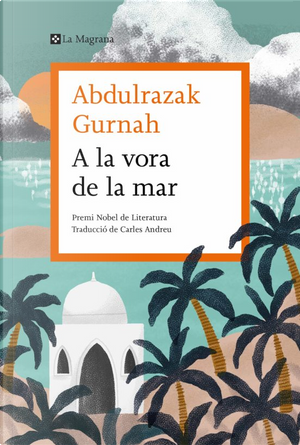 A la vora de la mar by Abdulrazak Gurnah