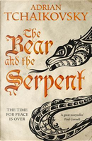 The Bear and the Serpent by Adrian Tchaikovsky