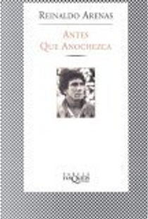 Antes que anochezca by Reinaldo Arenas