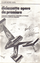 Diciassette opere da premiare by Alessandro Medda, Daniele Brolli, Daniele Cerchi, Dionisio Castello, Franco Tamagni, Gian Filippo Pizzo, Lorenzo Mussini, Marcello Bonetto, Marco Genghini, Mario Bruno Palladino, Mario Fabiani, Massimo Cucchi, Mauro Gaffo, Paolo Aresi, Salvatore Baccio, Stefano Federici, Stefano Pizzi Diciassette opere da premiare by Alessandro Medda, Daniele Brolli, Daniele Cerchi, Dionisio Castello, Franco Tamagni, Gian Filippo Pizzo, Lorenzo Mussini, Marcello Bonetto, Marco Genghini, Mario Bruno Palladino, Mario Fabiani, Massimo Cucchi, Mauro Gaffo, Paolo Aresi, Salvatore Baccio, Stefano Federici, Stefano Pizzi