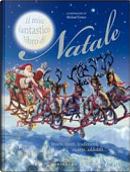Il mio fantastico libro di Natale. Storie, canti, tradizioni, addobbi, regali