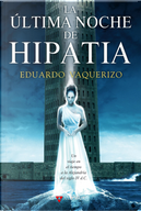La última noche de Hipatia by Eduardo Vaquerizo