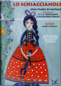 Lo schiaccianoci by Alexandre Dumas, Ernst T. A. Hoffmann, Pëtr Ilic Cajkovskij