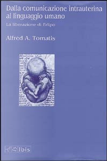 Dalla comunicazione intrauterina al linguaggio umano by Alfred A. Tomatis