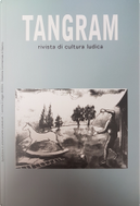 Tangram. Rivista di cultura ludica - Anno 8 n. 23 by Andrea Chiarvesio, Angelo Coscia, Angelo Porazzi, Corrado Giustozzi, Cosimo Cardellicchio, Domenico Vaccaro, Ennio Peres, Enrico Parodi, Francesco Adami, Francesco Stefanile, Gianni Sarcone, Ivan Mosca, Marie-Jo Waeber, Nivio Fortini Tangram. Rivista di cultura ludica - Anno 8 n. 23 by Andrea Chiarvesio, Angelo Coscia, Angelo Porazzi, Corrado Giustozzi, Cosimo Cardellicchio, Domenico Vaccaro, Ennio Peres, Enrico Parodi, Francesco Adami, Francesco Stefanile, Gianni Sarcone, Ivan Mosca, Marie-Jo Waeber, Nivio Fortini