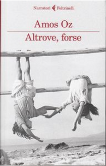 Altrove, forse by Amos Oz