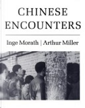 Chinese Encounters by Arthur Miller, Inge Morath