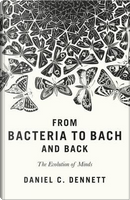 From Bacteria to Bach and Back by Daniel C. Dennett