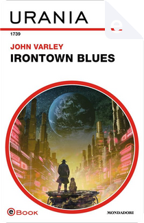 Irontown Blues by John Varley