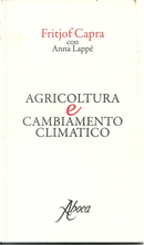Agricoltura e cambiamento climatico by Anna Lappé, Fritjof Capra