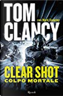 Clear shot by Mark Greaney, Tom Clancy